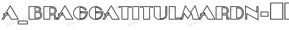 a_BraggaTitulMarDn字体转换