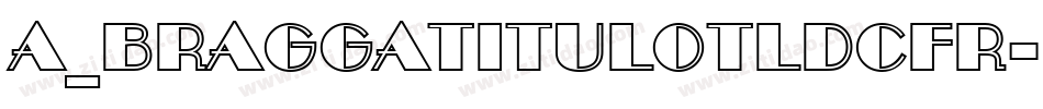 a_BraggaTitulOtlDcFr字体转换