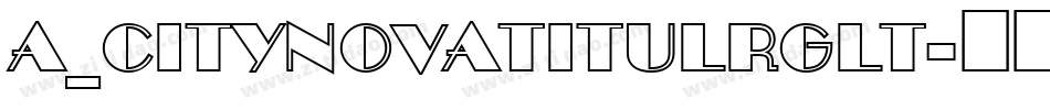 a_CityNovaTitulRgLt字体转换
