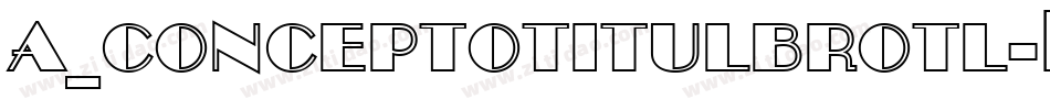a_ConceptoTitulBrOtl字体转换