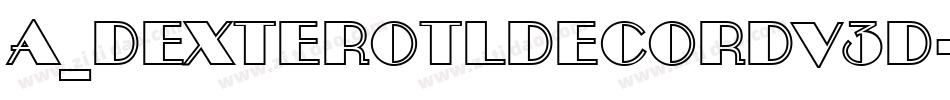 a_DexterOtlDecorDv3D字体转换