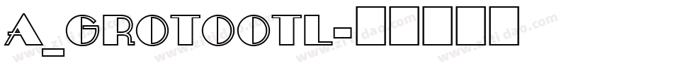 a_GrotoOtl字体转换