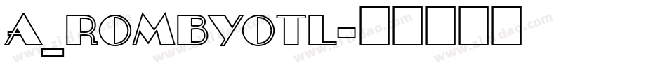 a_RombyOtl字体转换
