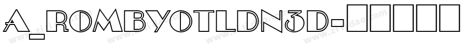 a_RombyOtlDn3D字体转换