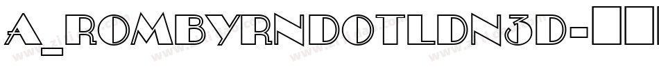 a_RombyRndOtlDn3D字体转换