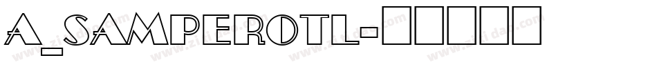 a_SamperOtl字体转换