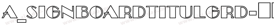 a_SignboardTitulGrd字体转换