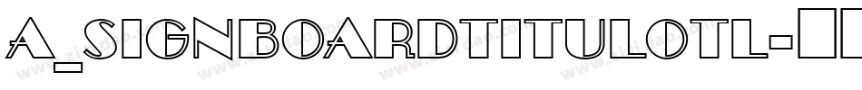 a_SignboardTitulOtl字体转换