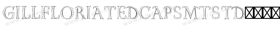 GillFloriatedCapsMTStd字体转换
