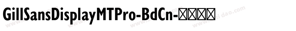 GillSansDisplayMTPro-BdCn字体转换