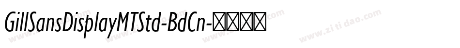 GillSansDisplayMTStd-BdCn字体转换