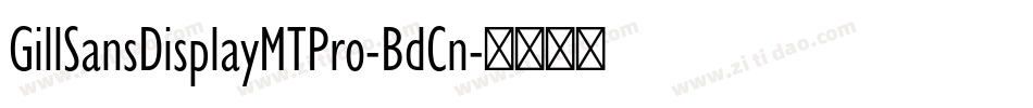 GillSansDisplayMTPro-BdCn字体转换