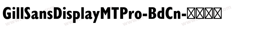 GillSansDisplayMTPro-BdCn字体转换