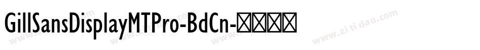 GillSansDisplayMTPro-BdCn字体转换