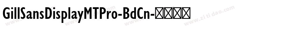 GillSansDisplayMTPro-BdCn字体转换