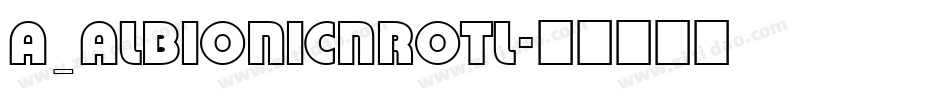 a_AlbionicNrOtl字体转换