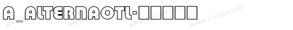 a_AlternaOtl字体转换