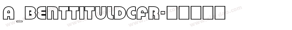 a_BentTitulDcFr字体转换