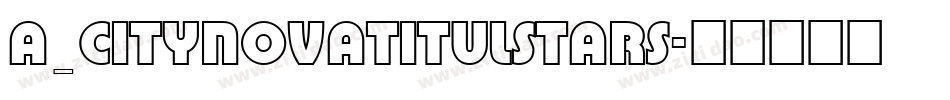 a_CityNovaTitulStars字体转换