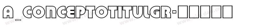 a_ConceptoTitulGr字体转换