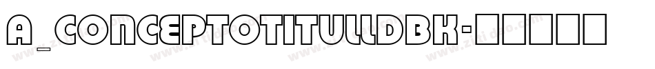 a_ConceptoTitulLdBk字体转换