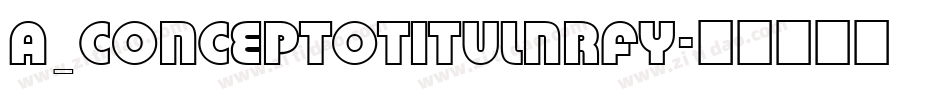 a_ConceptoTitulNrFy字体转换