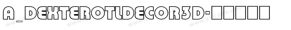 a_DexterOtlDecor3D字体转换