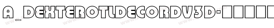 a_DexterOtlDecorDv3D字体转换