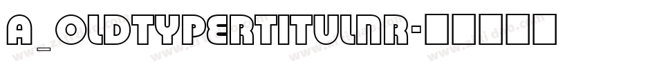 a_OldTyperTitulNr字体转换