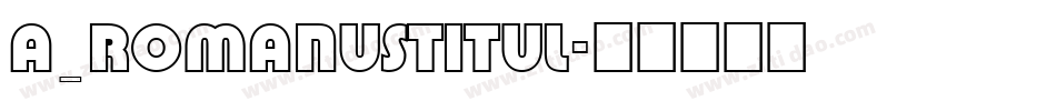 a_RomanusTitul字体转换