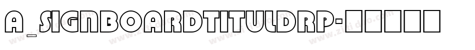 a_SignboardTitulDrp字体转换