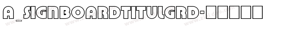 a_SignboardTitulGrd字体转换
