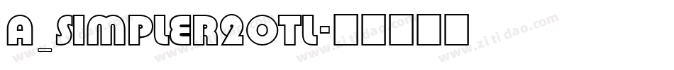 a_Simpler2Otl字体转换