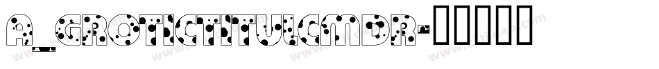 a_GroticTitulCmDr字体转换