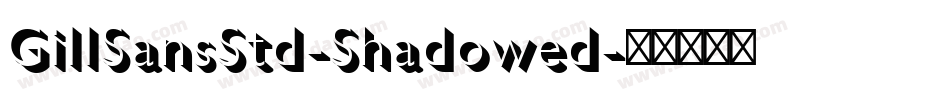 GillSansStd-Shadowed字体转换