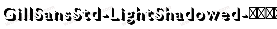 GillSansStd-LightShadowed字体转换