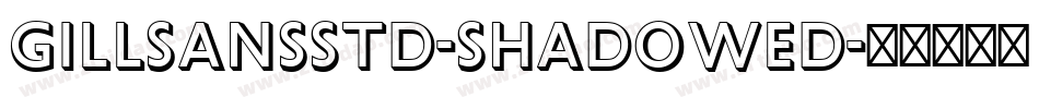 GillSansStd-Shadowed字体转换
