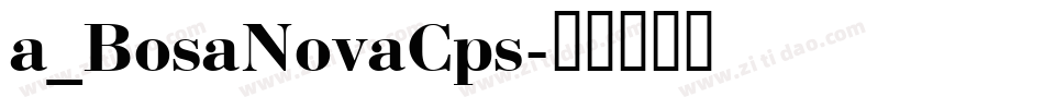 a_BosaNovaCps字体转换