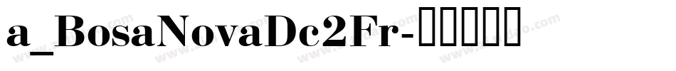 a_BosaNovaDc2Fr字体转换