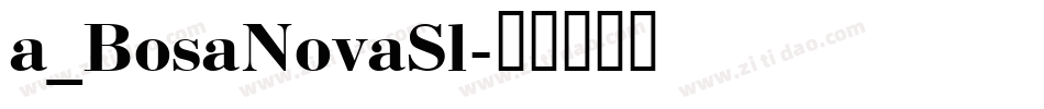 a_BosaNovaSl字体转换