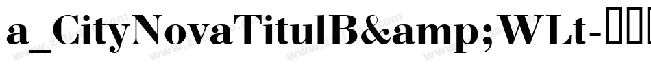 a_CityNovaTitulB&WLt字体转换