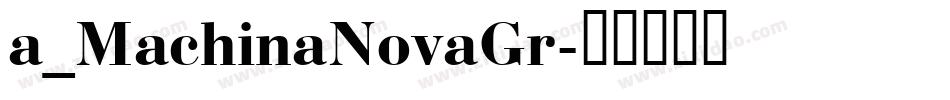 a_MachinaNovaGr字体转换