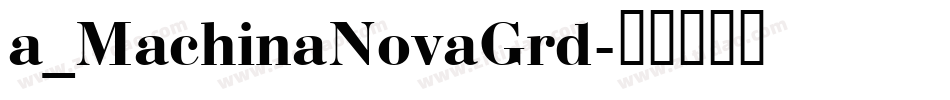 a_MachinaNovaGrd字体转换