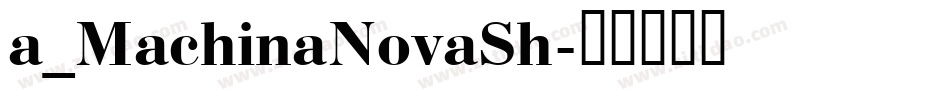 a_MachinaNovaSh字体转换