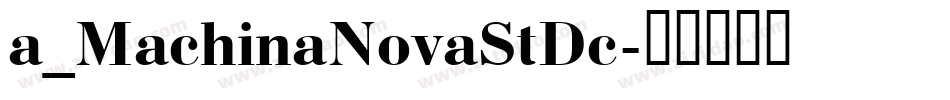 a_MachinaNovaStDc字体转换