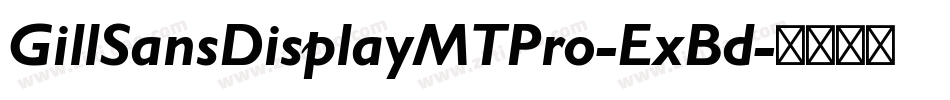 GillSansDisplayMTPro-ExBd字体转换