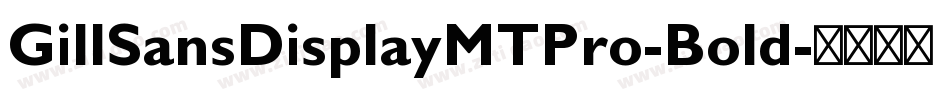 GillSansDisplayMTPro-Bold字体转换
