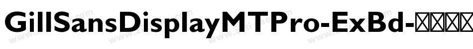 GillSansDisplayMTPro-ExBd字体转换