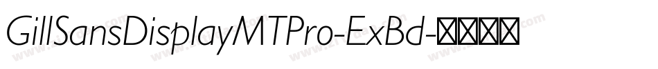 GillSansDisplayMTPro-ExBd字体转换