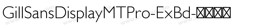 GillSansDisplayMTPro-ExBd字体转换